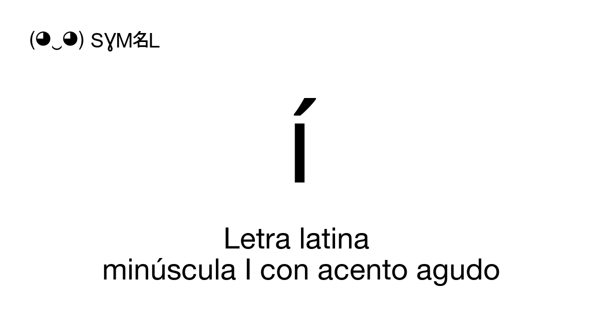 Letra Latina Min Scula I Con Acento Agudo N Mero Unicode U Ed