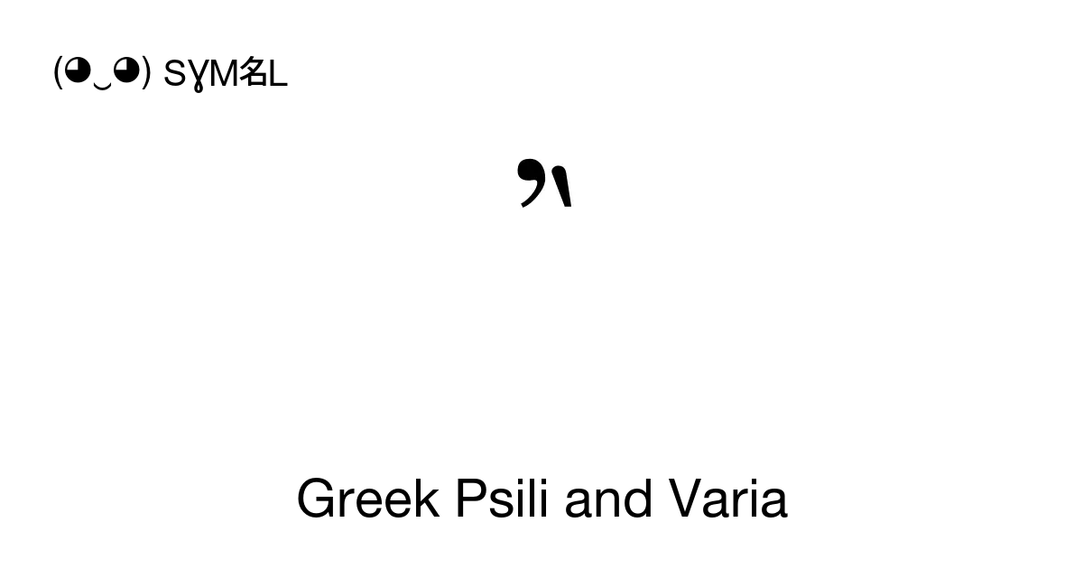 Greek Psili And Varia Unicode Number U Fcd Symbol Meaning Copy