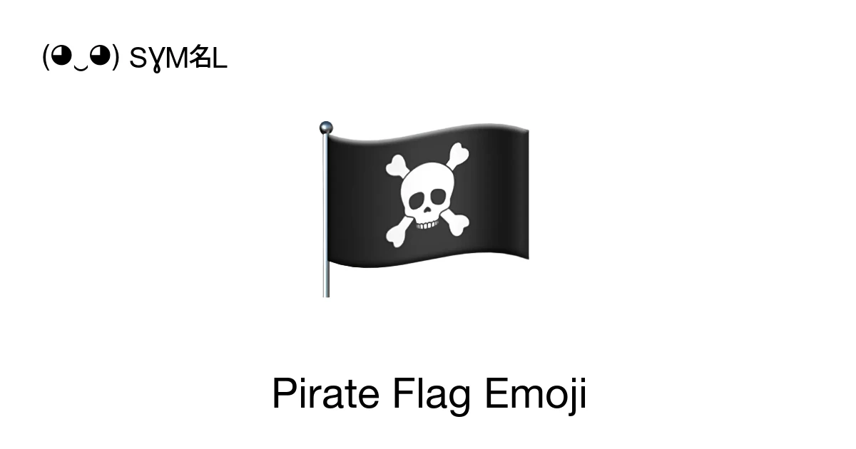 ๐ดโโ ๏ธ - Pirate Flag Emoji Meaning, Copy & Paste