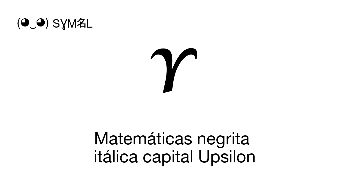 Upsilon Capital Math 𝜰 Matemáticas negrita itálica capital Upsilon (U+1D730) significado del ...