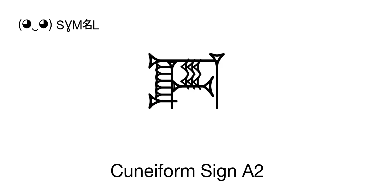 𒀉 Cuneiform Sign A2 Unicode Number U 12009 📖 Symbol Meaning Copy