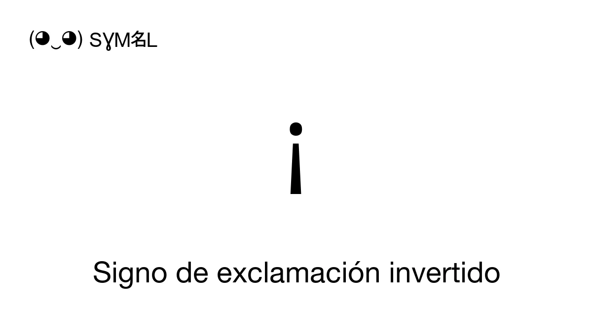 ¡ Signo de exclamación invertido (U+00A1) significado del símbolo