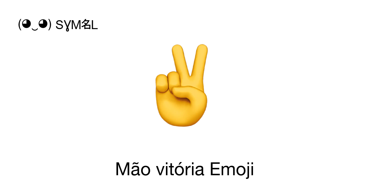  Mão vitória Emoji (Mão Em V De Vitória) 📖 Significado do Emoji Copiar