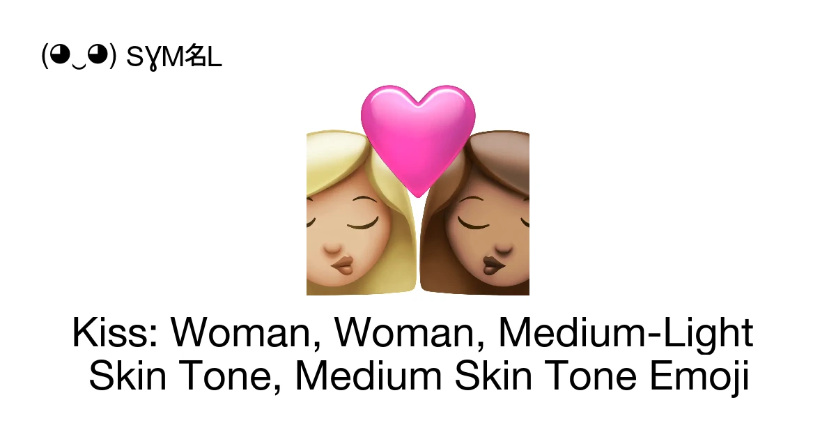 ๐ฉ๐ผโ ๏ธโ๐โ๐ฉ๐ฝ - Kiss: Woman, Woman, Medium-Light Skin Tone, Medium Skin ...