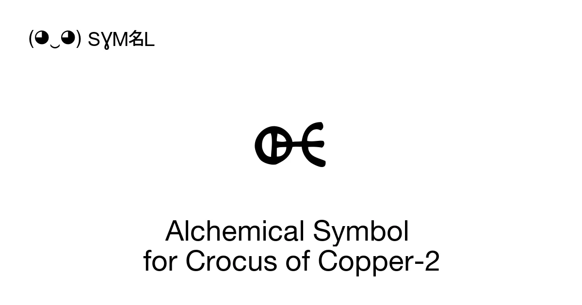 Alchemical Symbol for Crocus of Copper-2 (U+1F724) Symbol Meaning, Copy ...
