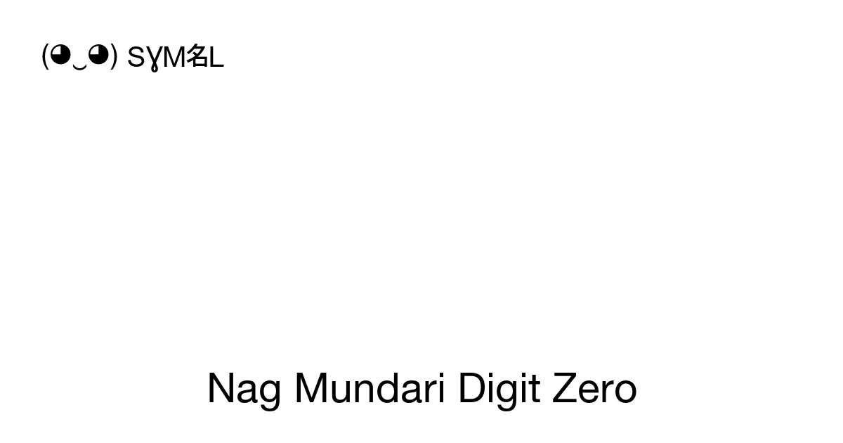 Nag Mundari Digit Zero (U+1E4F0) Symbol Meaning, Copy and Paste