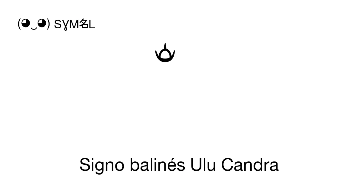 Signo balinés Ulu Candra (U+1B01) significado del símbolo, copiar y pegar