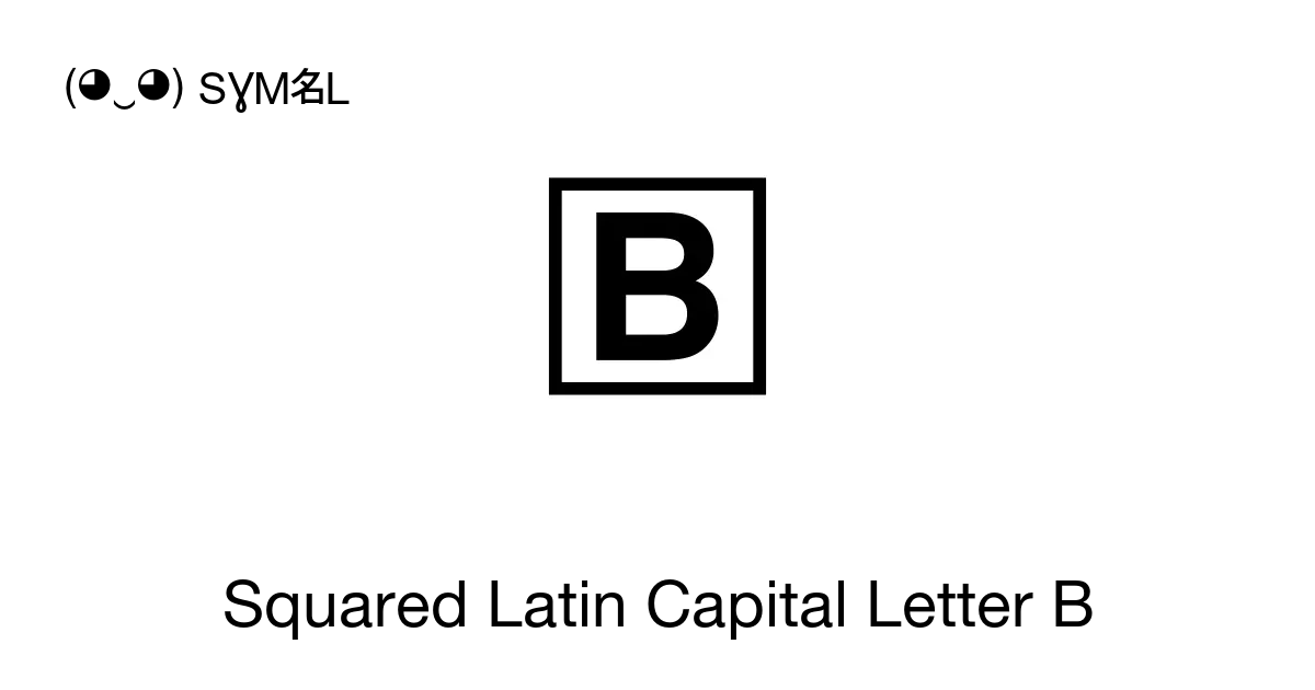 Squared Latin Capital Letter B (Bank), Unicode Number: U+1F131 📖 Symbol ...