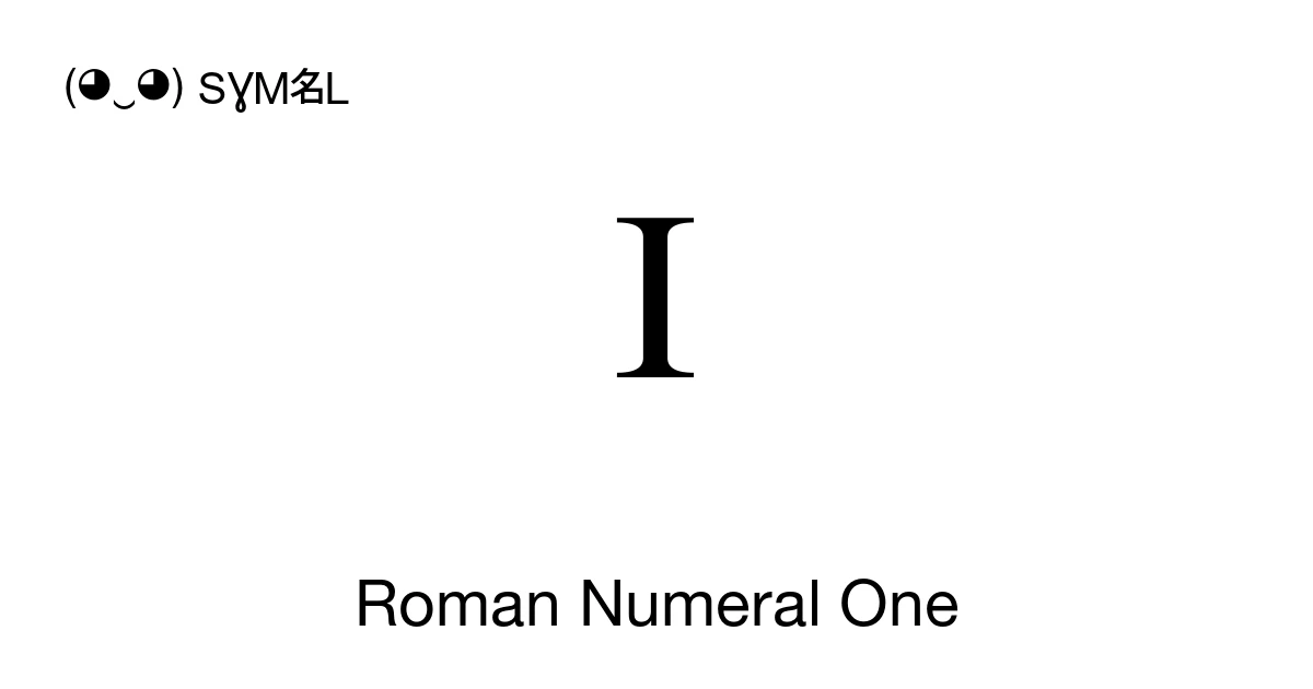 Ⅰ Roman Numeral One (U+2160) Symbol Meaning, Copy and Paste