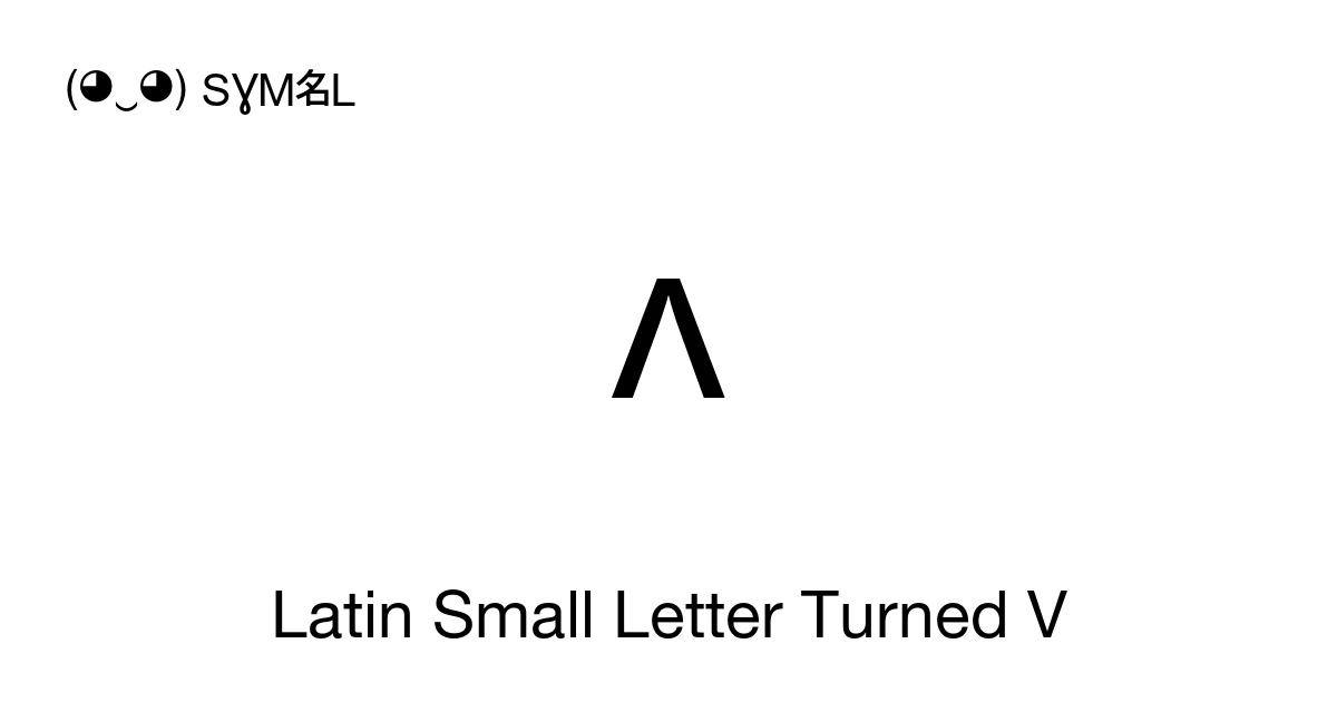 ʌ Latin Small Letter Turned V (U+028C) Symbol Meaning, Copy and Paste