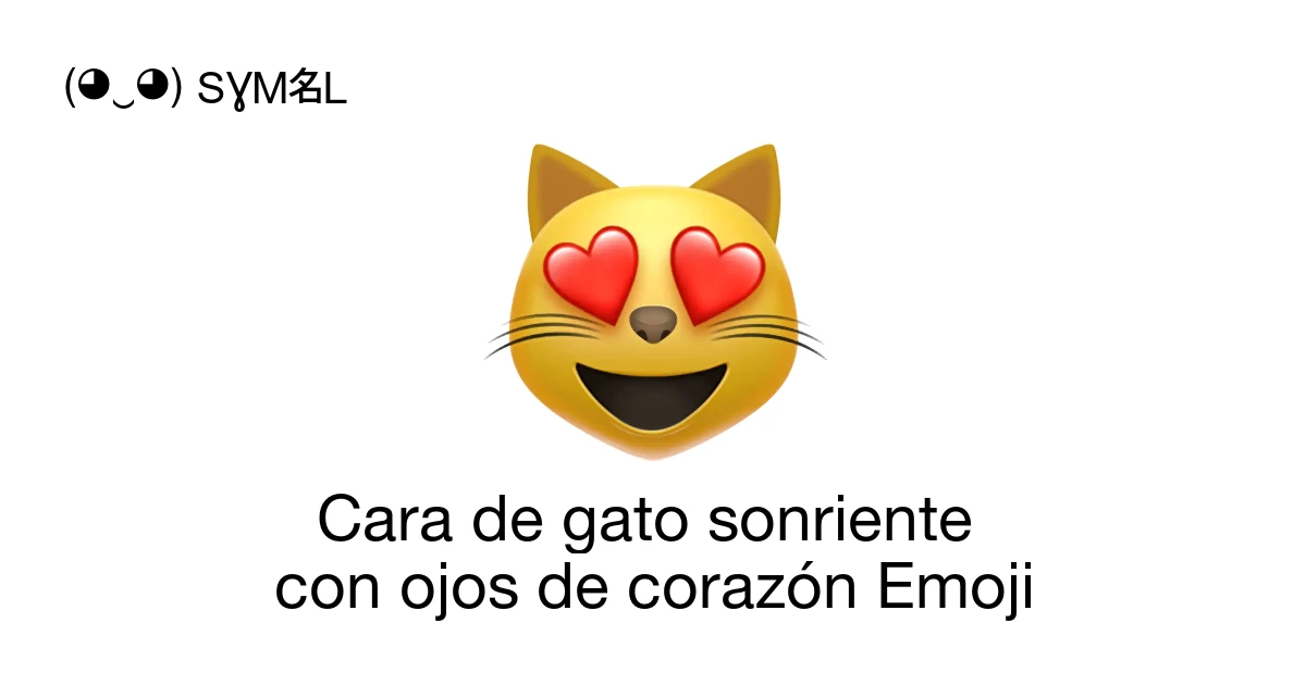 😻 - Cara de gato sonriente con ojos de corazón Significado del emoji ...