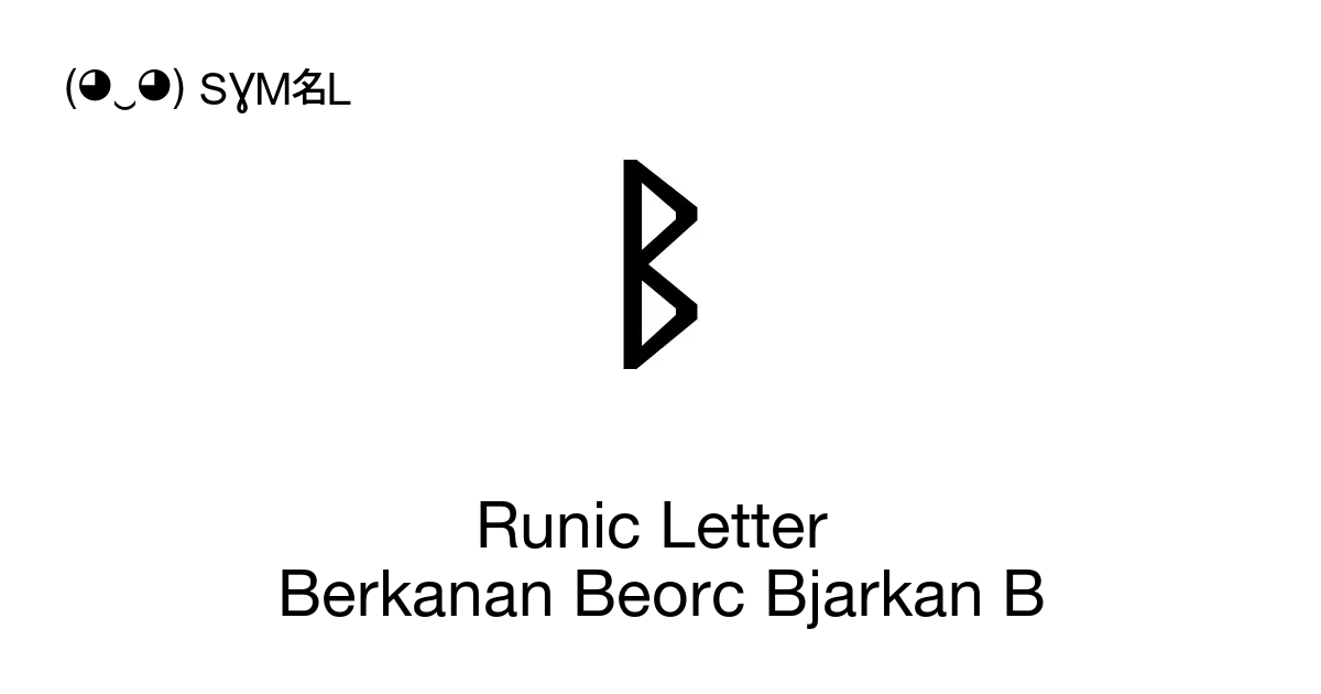 ᛒ - Runic Letter Berkanan Beorc Bjarkan B, Unicode Number: U+16D2 📖 ...