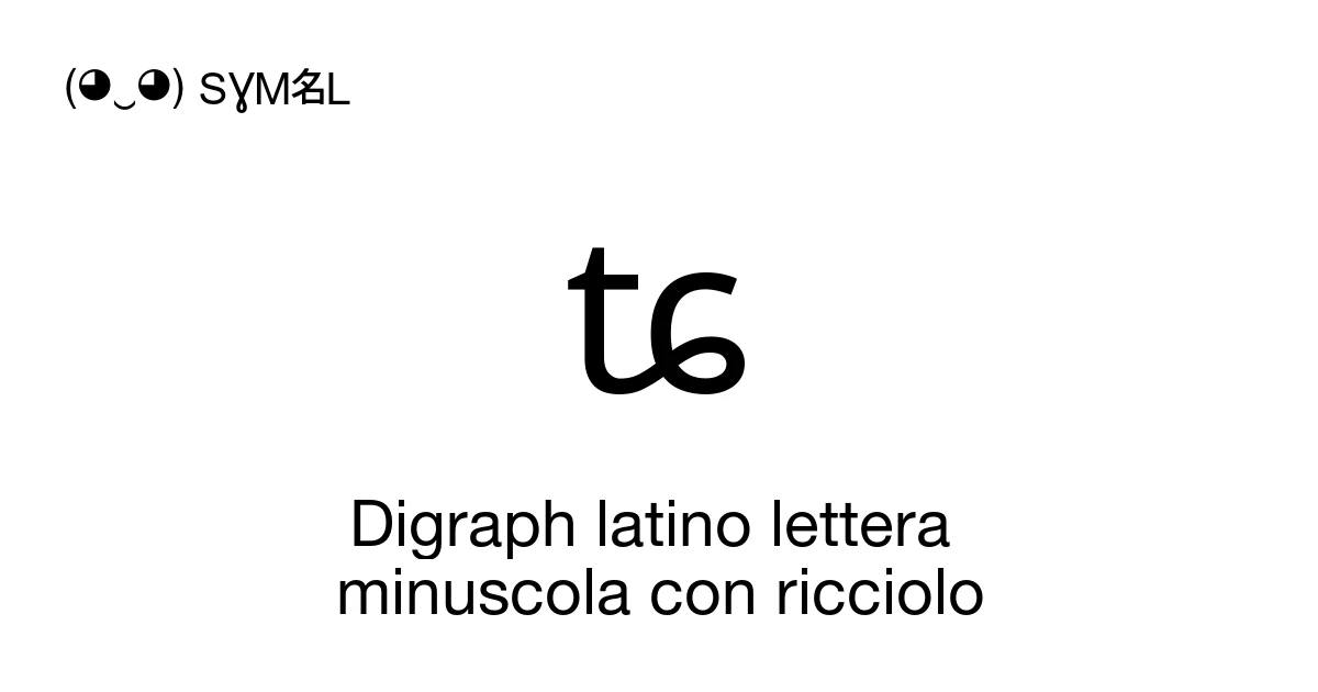 ʨ Digraph latino lettera minuscola con ricciolo (U+02A8) significato ...