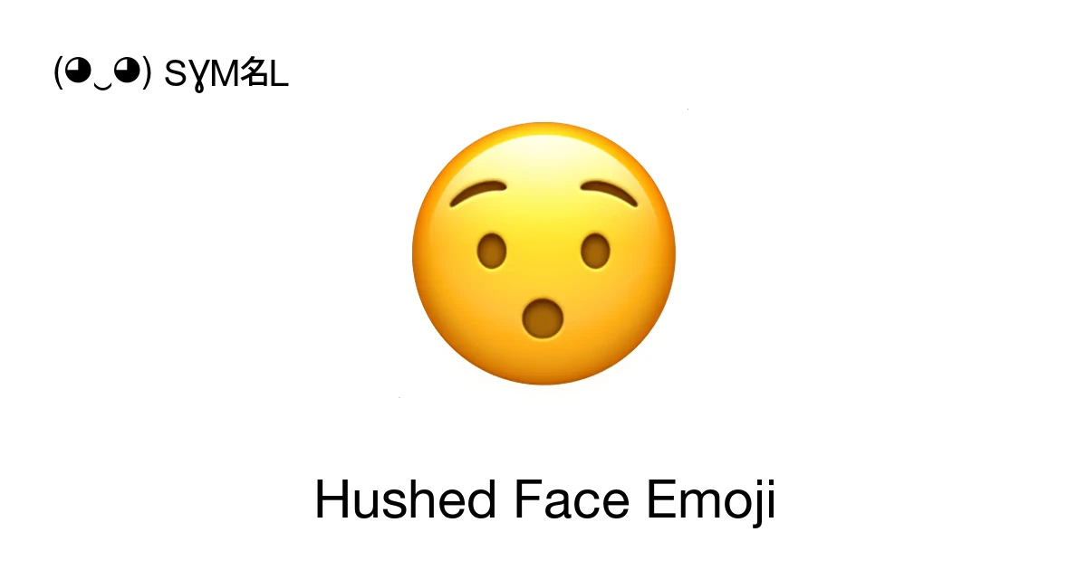 😯 - Hushed Face Emoji Meaning, Copy and Paste