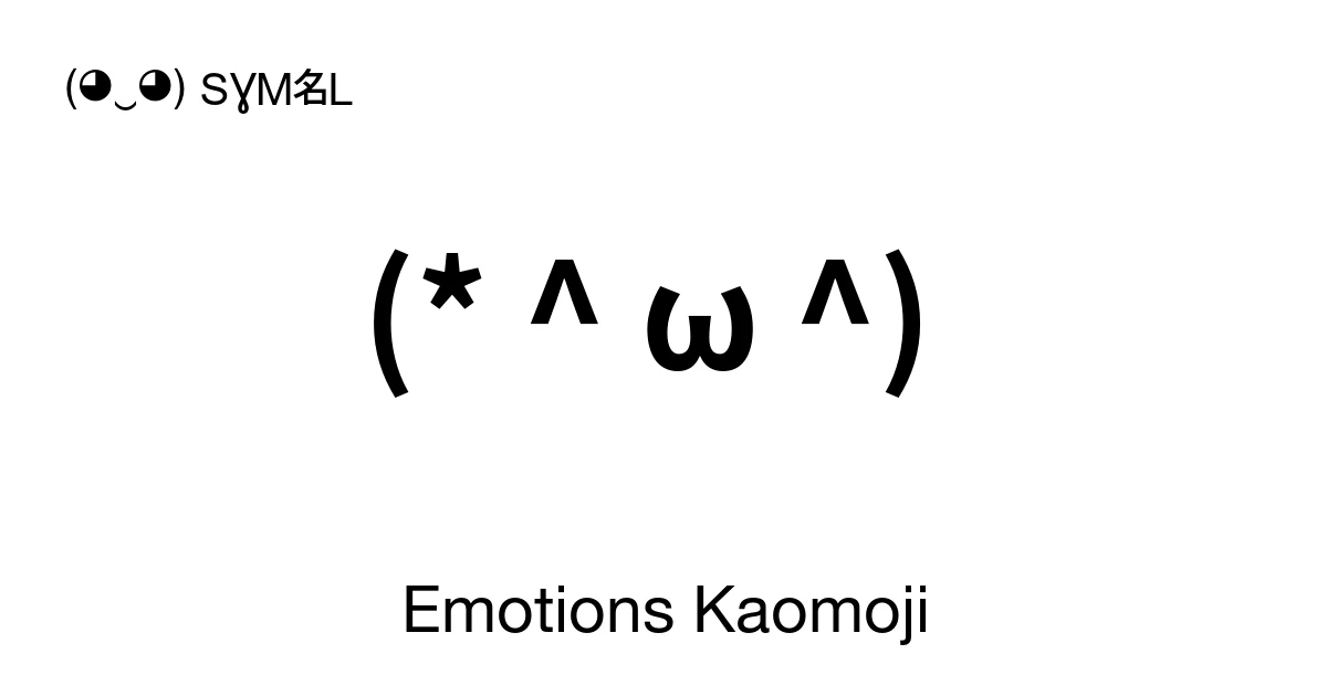 Emotions Kaomoji ‭(* ^ ω ^) ‬ Find Unique Emoticons & Japanese