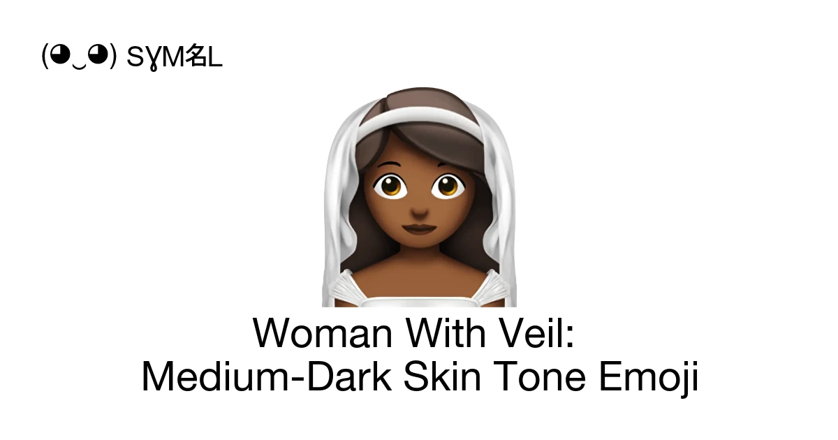 👰🏾‍♀️ - Woman With Veil: Medium-Dark Skin Tone Emoji Meaning, Copy & Paste