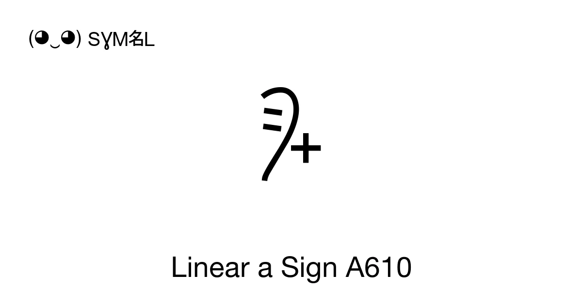 Linear a Sign A610 (U+1070B) Symbol Meaning, Copy and Paste
