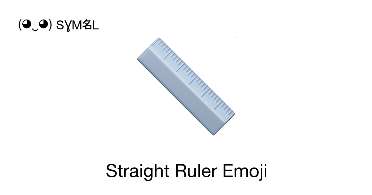 📏 - Straight Ruler Emoji Meaning, Copy and Paste