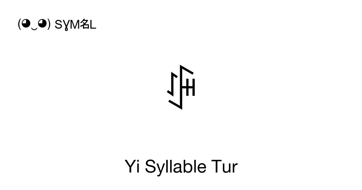 ꄵ Yi Syllable Tur (U+A135) Symbol Meaning, Copy and Paste
