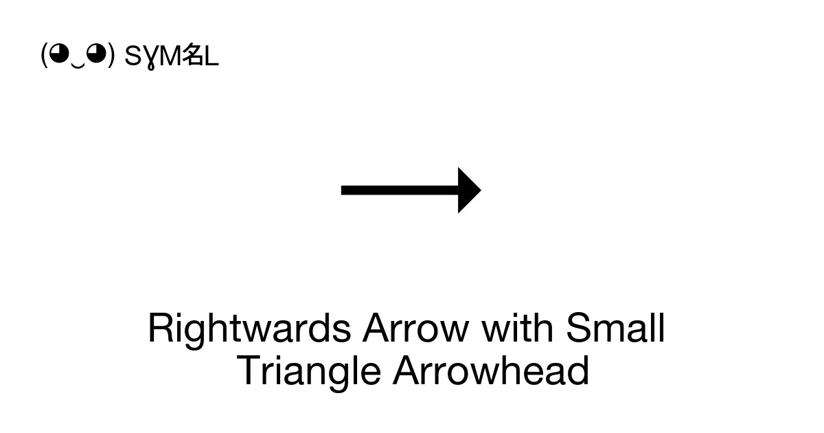 Rightwards Arrow with Small Triangle Arrowhead, Unicode Number: U+1F802 ...