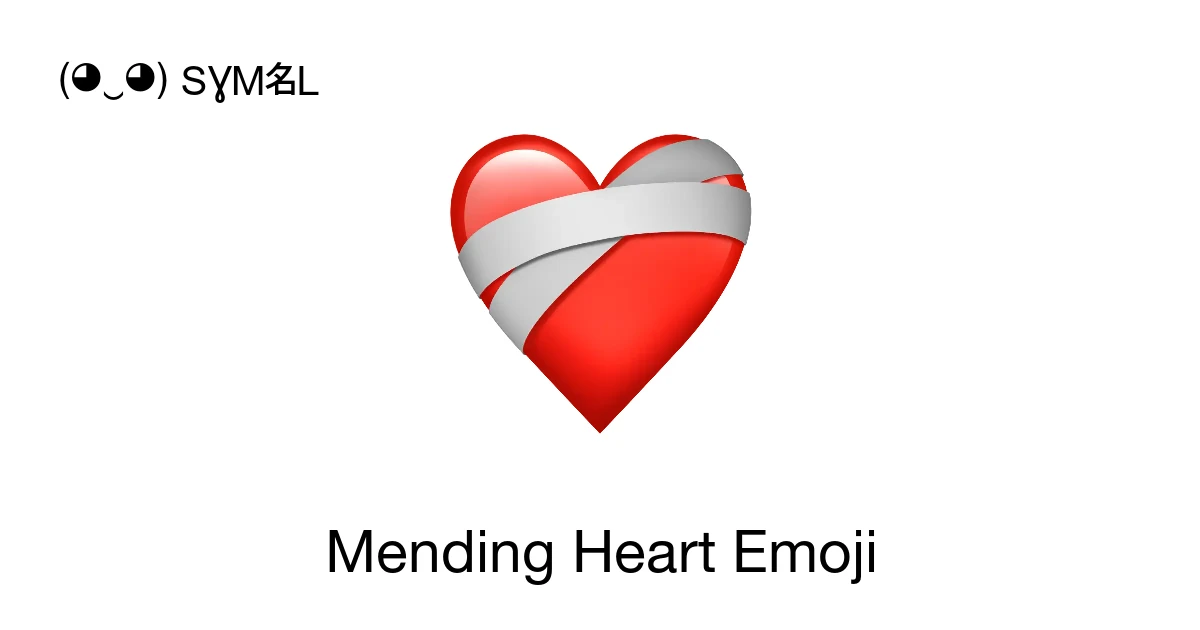 ️🩹 - Mending Heart Emoji Meaning, Copy & Paste