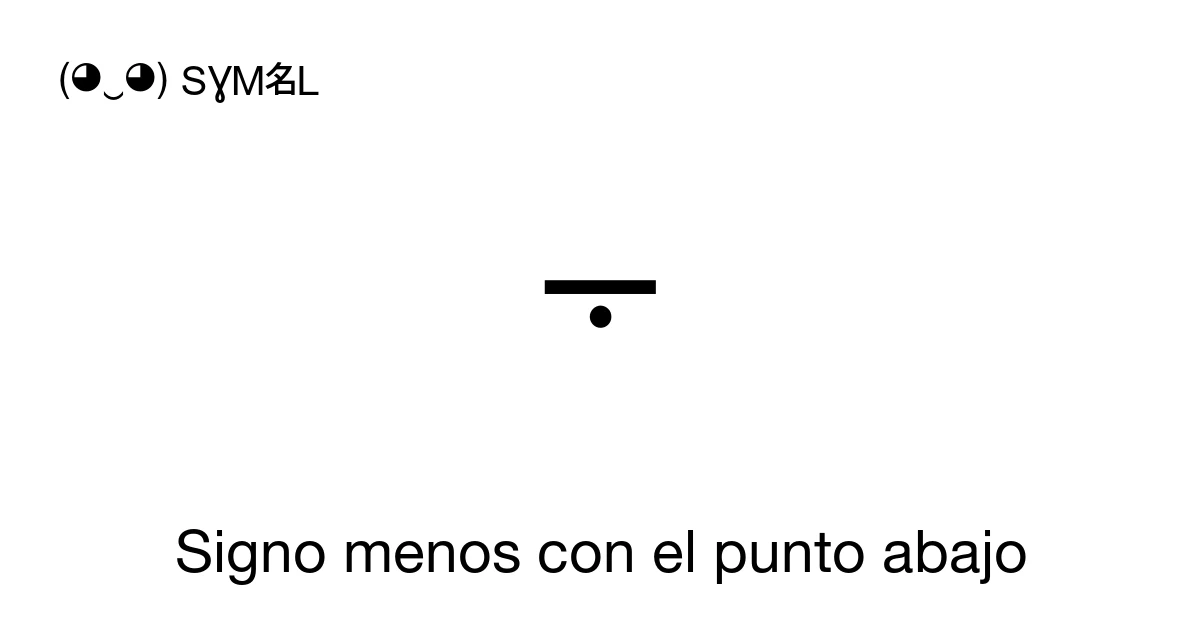 ⨪ Signo menos con el punto abajo (U+2A2A) significado del símbolo ...