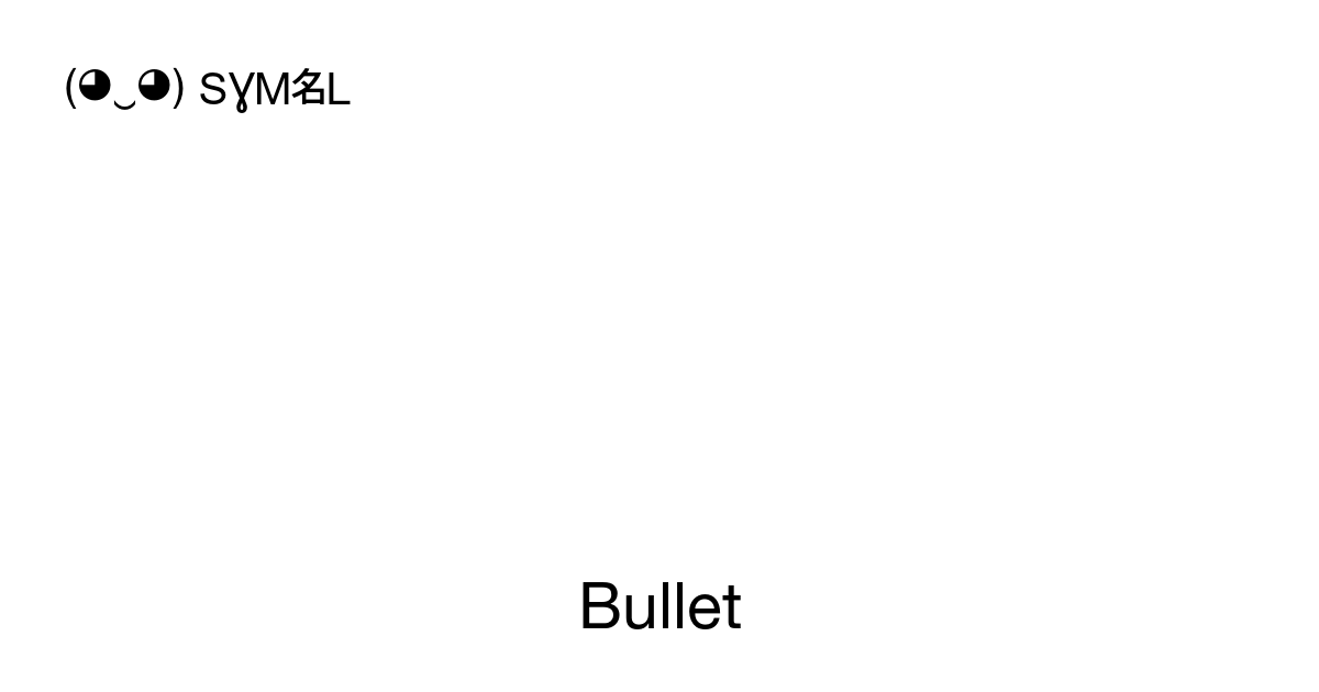 Bullet symbol meaning, copy and paste unicode character - ( ‿ ) SYMBL