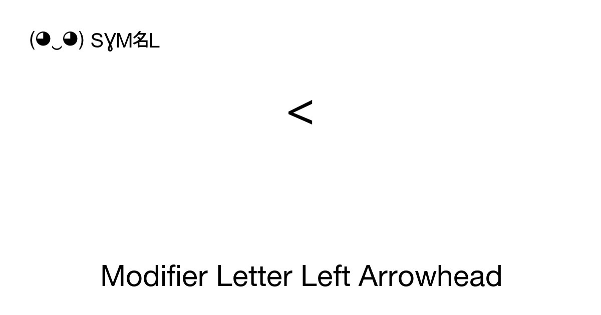 ˂ Modifier Letter Left Arrowhead symbol meaning, copy and paste unicode ...