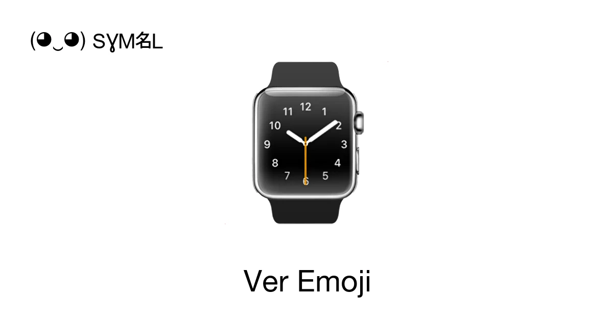 ⌚ - Ver Significado do emoji, copiar e colar