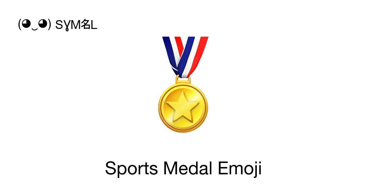 🏅 - Sports Medal Emoji meaning, copy and paste emoticon - ( ‿ ) SYMBL