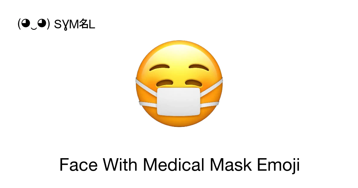 ๐ท - Face With Medical Mask Emoji Meaning, Copy and Paste