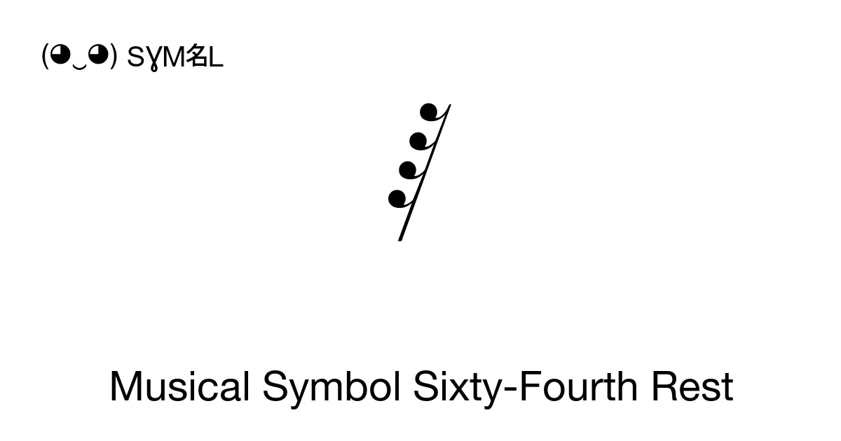 Sixty Fourth Rest Note Musical Symbol Sixty-Fourth Rest (U+1D141) Symbol Meaning, Copy and Paste