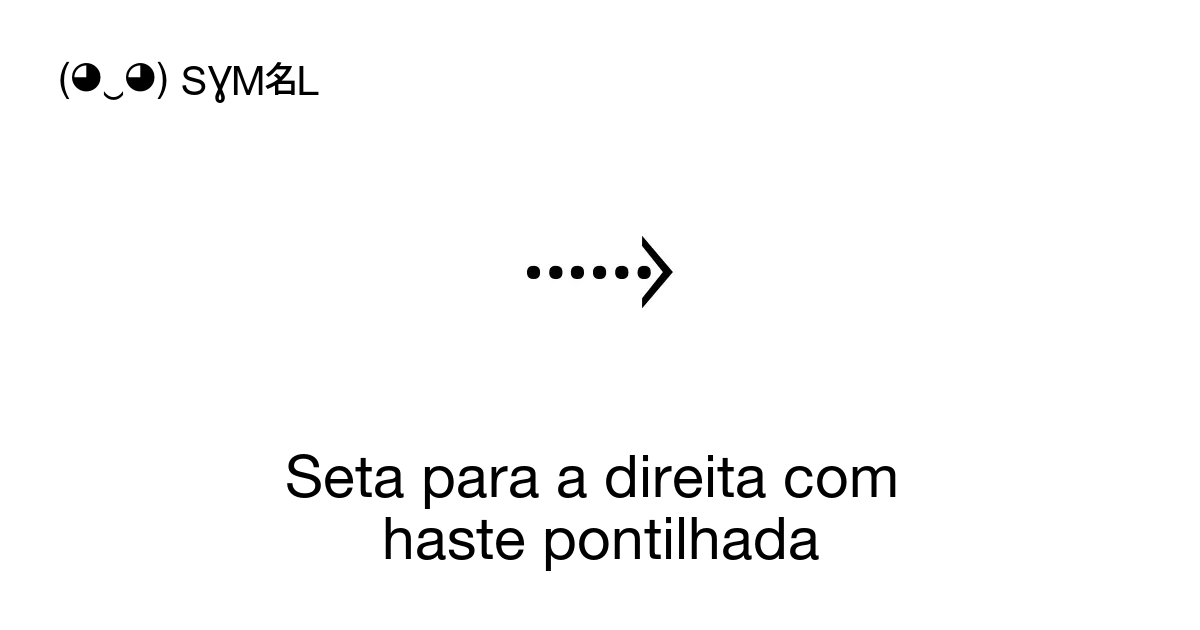 Seta para a direita com haste pontilhada N mero Unicode U