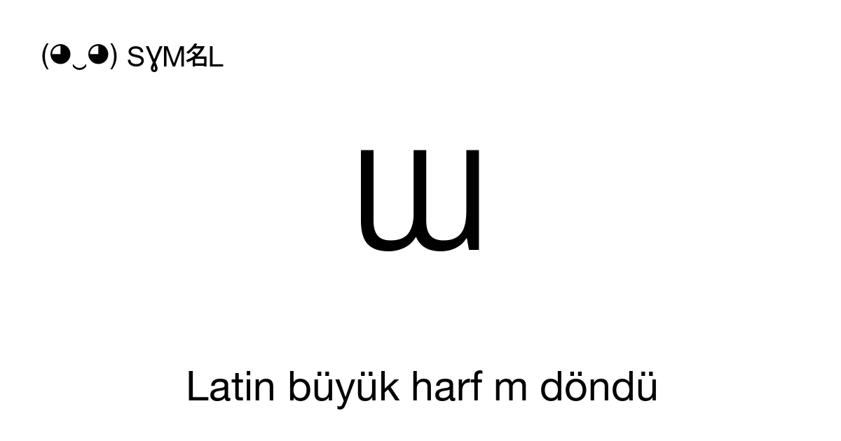 Ɯ Latin büyük harf m döndü (U+019C) sembol anlamı, kopyala ve yapıştır