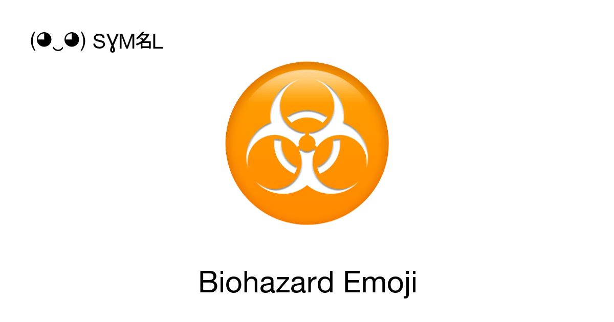 ☣ - Biohazard Emoji meaning, copy and paste emoticon - ( ‿ ) SYMBL