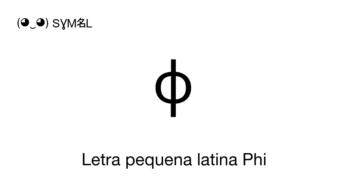 ɸ Letra pequena latina Phi (U+0278) significado do símbolo, copiar e colar