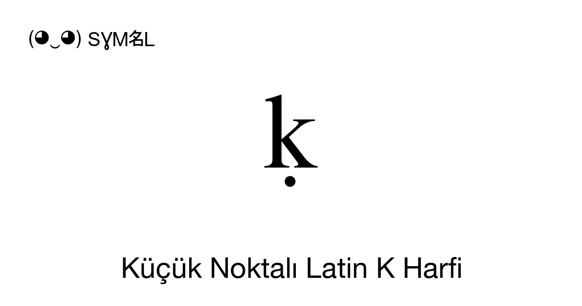 ḳ Küçük Noktalı Latin K Harfi (U+1E33) sembol anlamı, kopyala ve yapıştır