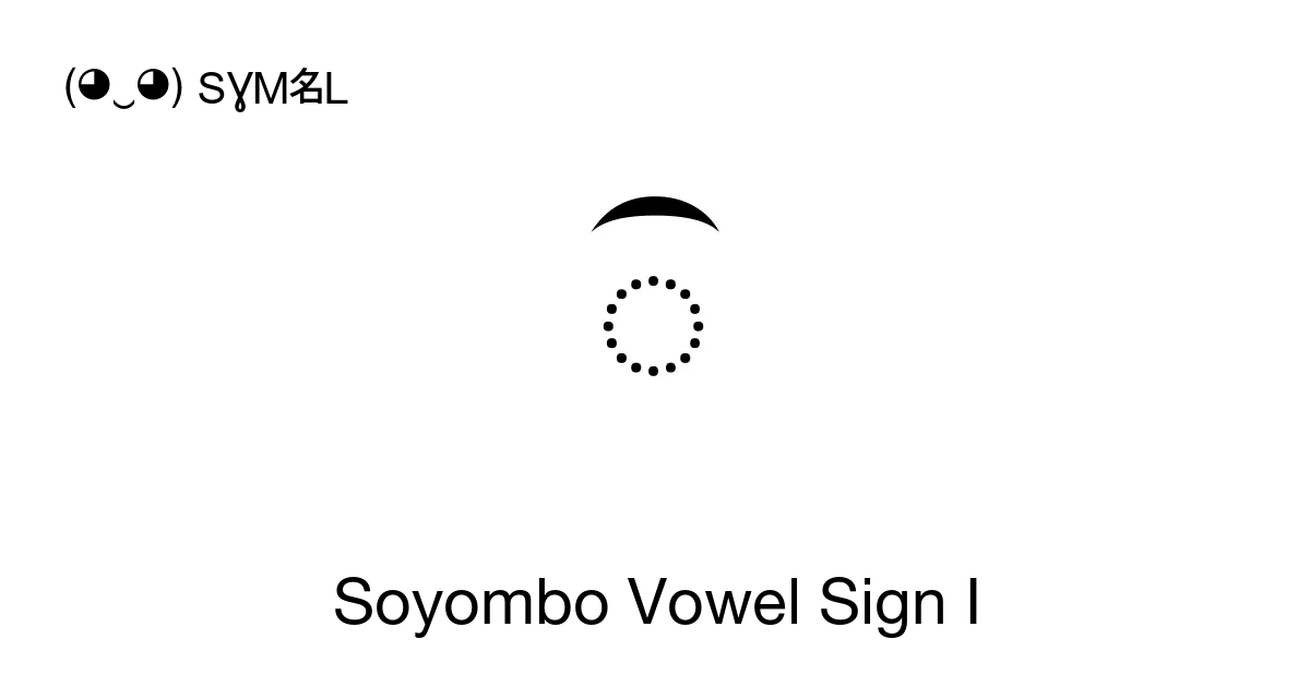 Soyombo Vowel Sign I Unicode Number U 11a51 📖 Symbol Meaning Copy And 📋