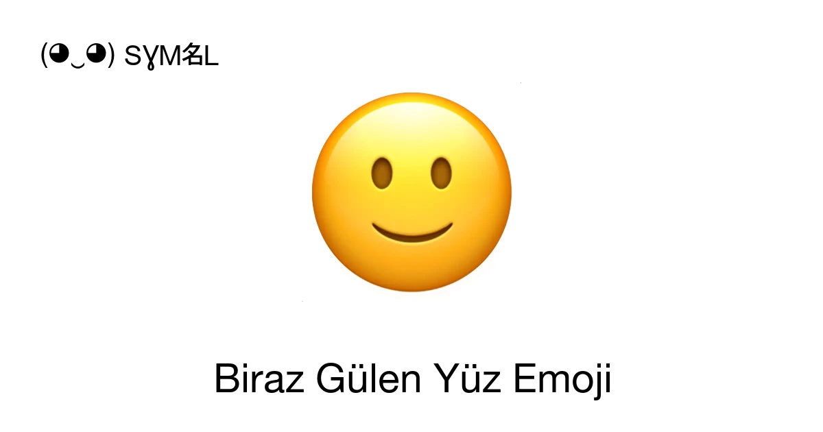🙂 - Biraz Gülen Yüz Emoji anlamı, kopyala ve yapıştır