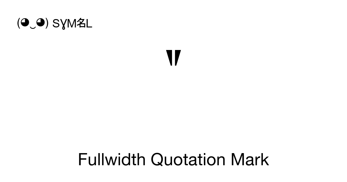 Fullwidth Quotation Mark symbol meaning, copy and paste unicode ...