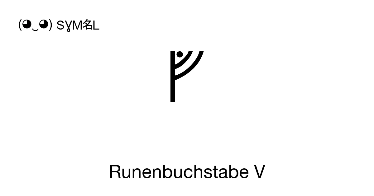 ᚡ Runenbuchstabe V (U+16A1) Bedeutung des Symbols, kopieren und einfügen