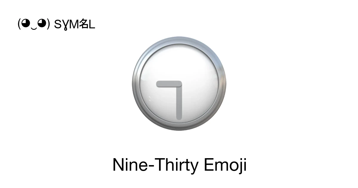 ๐ค - Nine-Thirty Emoji Meaning, Copy and Paste