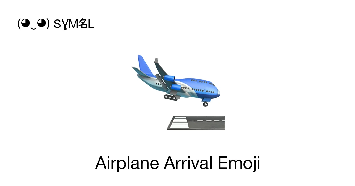 π¬ - Airplane Arrival Emoji Meaning, Copy and Paste