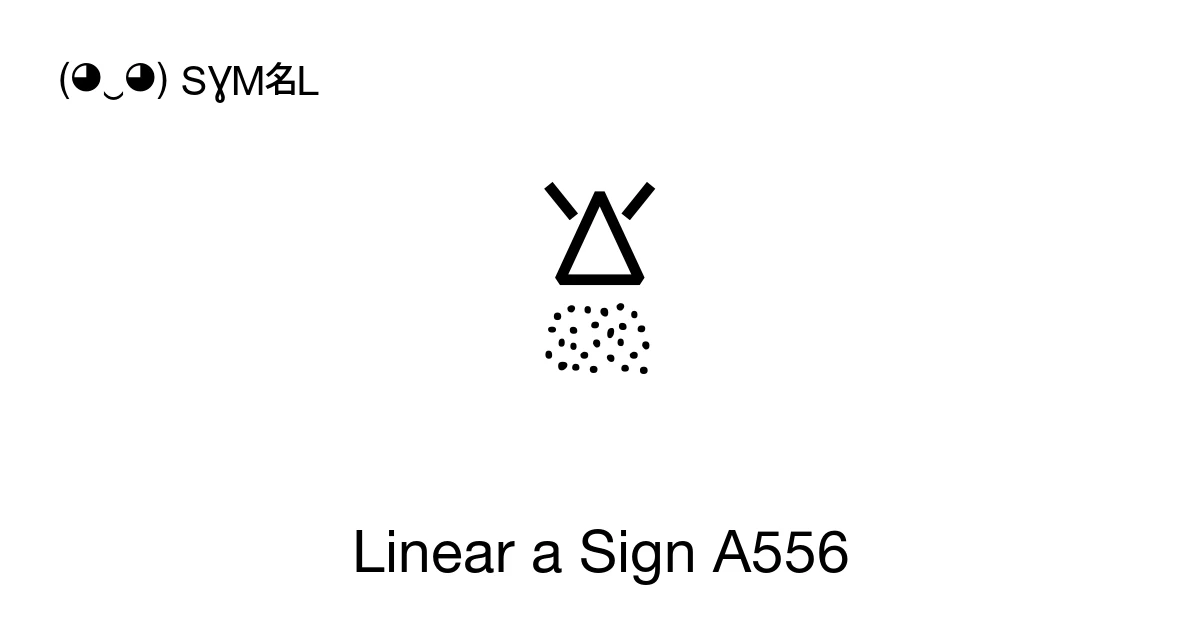 Linear a Sign A556 (U+106E0) Symbol Meaning, Copy and Paste
