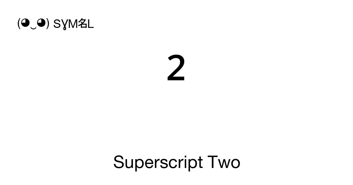 ² Superscript Two (U+00B2) Symbol Meaning, Copy and Paste