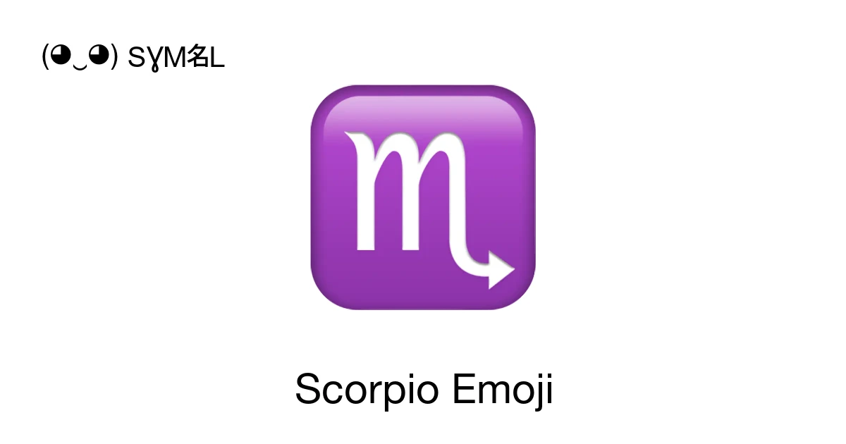 โ - Scorpio Emoji Meaning, Copy and Paste