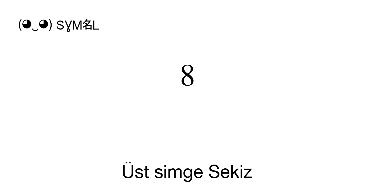 ⁸ Üst Simge Sekiz Unicode Numarası U 2078 📖 Sembolün Anlamını öğren