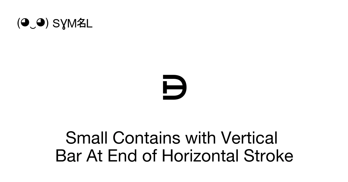 ⋼ Small Contains with Vertical Bar At End of Horizontal Stroke (U+22FC ...
