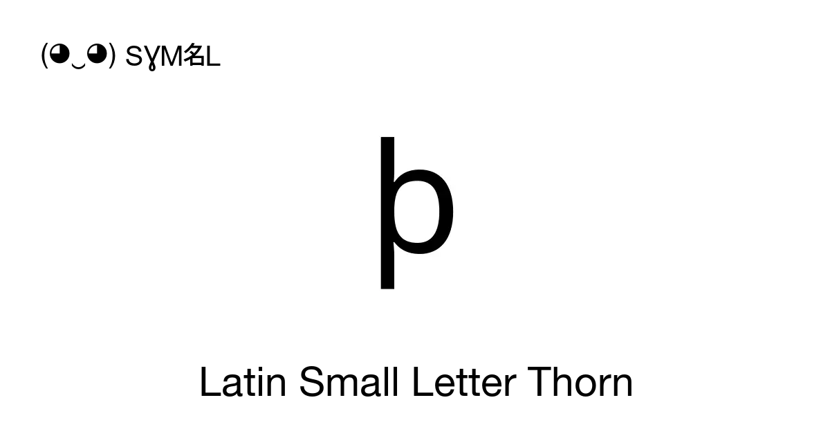 latin-small-letter-thorn-unicode-number-u-00fe-symbol-meaning