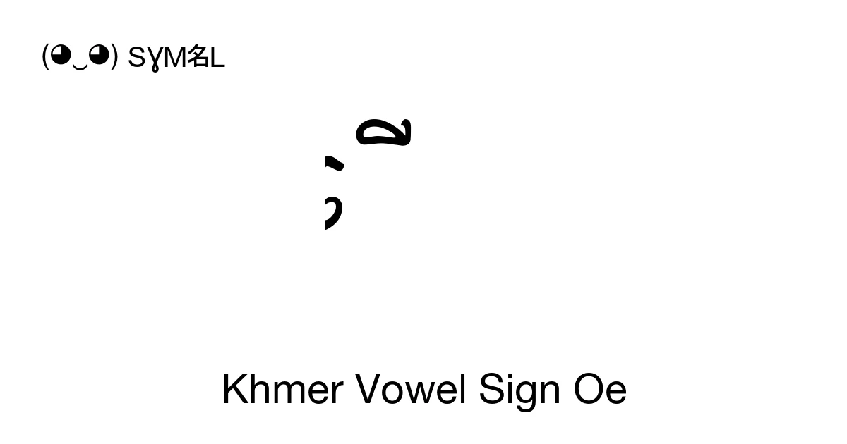 Oe Sign ើ Khmer Vowel Sign Oe (U+17BE) Symbol Meaning, Copy and Paste